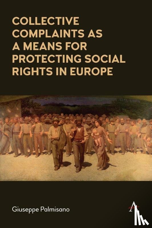 Palmisano, Giuseppe - Collective Complaints As a Means for Protecting Social Rights in Europe