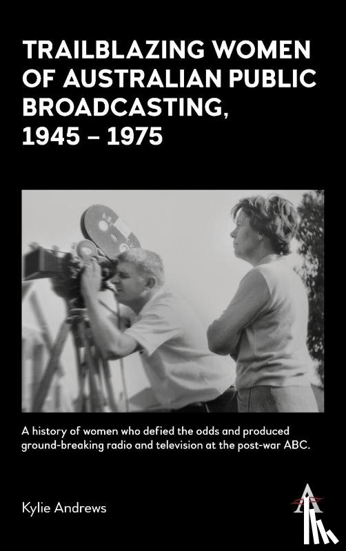 Andrews, Kylie - Trailblazing Women of Australian Public Broadcasting, 1945–1975