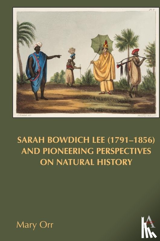 Orr, Mary - Sarah Bowdich Lee (1791-1856) and Pioneering Perspectives on Natural History