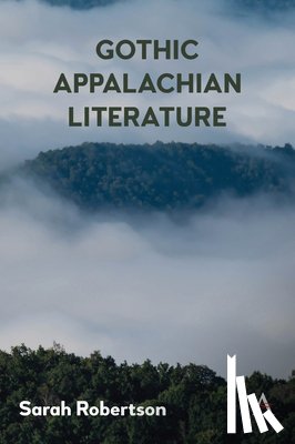 Robertson, Sarah - Gothic Appalachian Literature