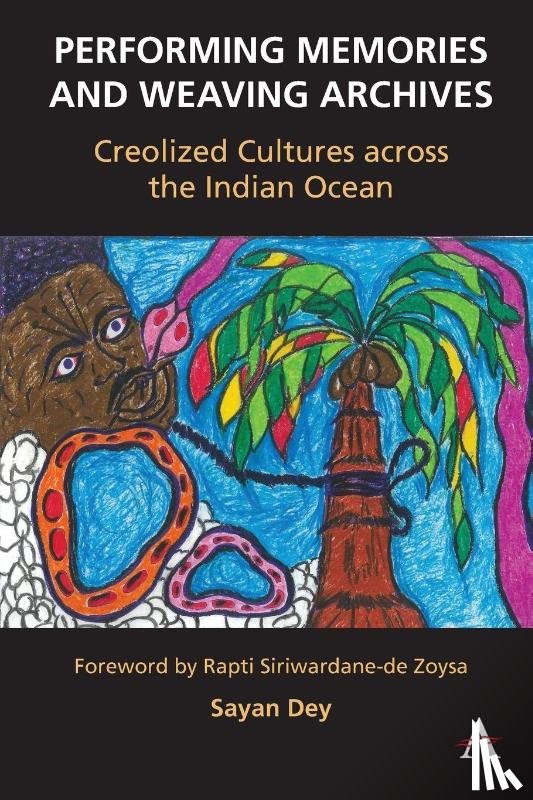 Dey, Sayan - Performing Memories and Weaving Archives: