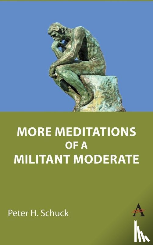 Schuck, Peter H. - More Meditations of a Militant Moderate