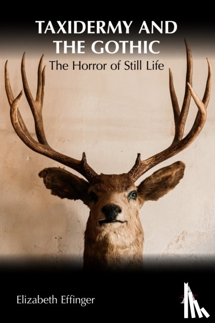 Effinger, Elizabeth - Taxidermy and the Gothic
