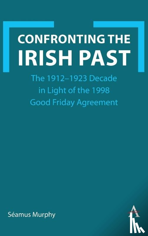 Murphy, Seamus - Confronting the Irish Past