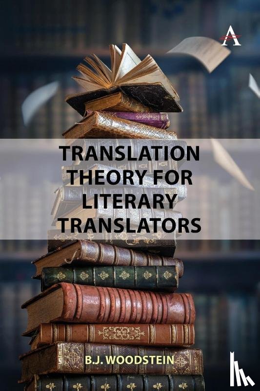 Woodstein, B.J. - Translation Theory for Literary Translators