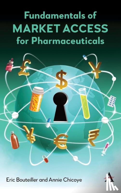 Bouteiller, Eric, Chicoye, Annie - Fundamentals of Market Access for Pharmaceuticals