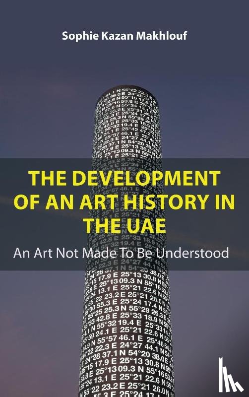 Kazan Makhlouf, Sophie - The Development of An Art History in the UAE
