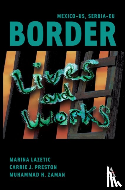  - Mexico-US, Serbia-EU Border Lives and Works