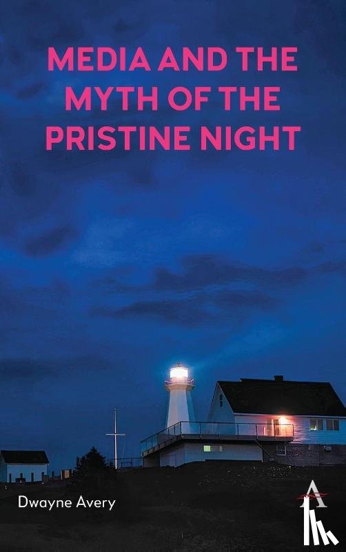 Avery, Dwayne - Media and the Myth of the Pristine Night