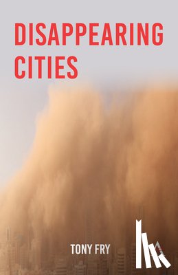 Fry, Tony - Disappearing Cities