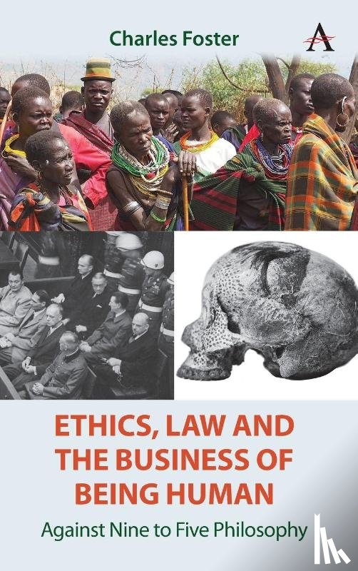 Foster, Charles - Ethics, Law and the Business of Being Human