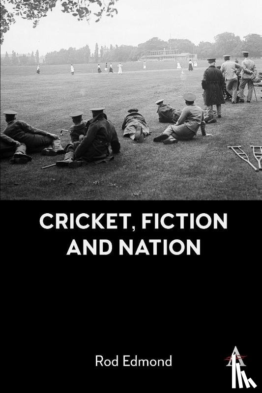 Edmond, Rod - Cricket, Fiction and Nation