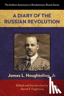 L. HOUGHTELING, JR. - A Diary of the Russian Revolution