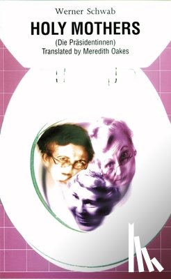 Schwab, Werner - Holy Mothers