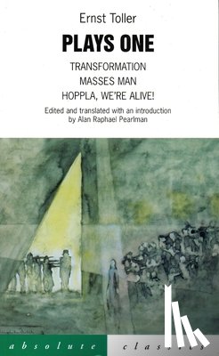 Toller, Ernst (Author) - Toller: Plays One