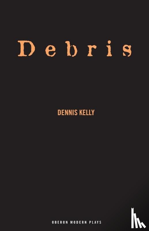 Kelly, Dennis - Debris