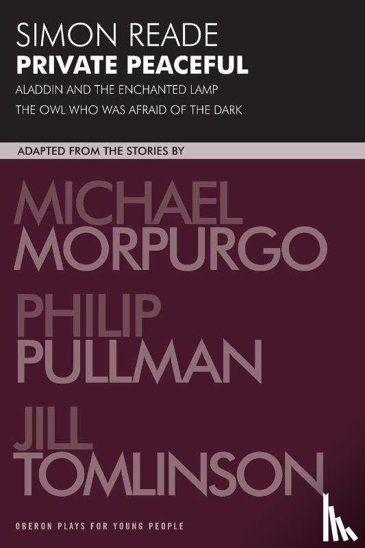 Tomlinson, Jill, Morpurgo, Michael, Pullman, Philip, Reade, Simon (Author) - Private Peaceful and other adaptations
