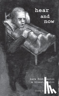 Newton, Lara Foot (Author), Newton, Lionel - Hear and Now