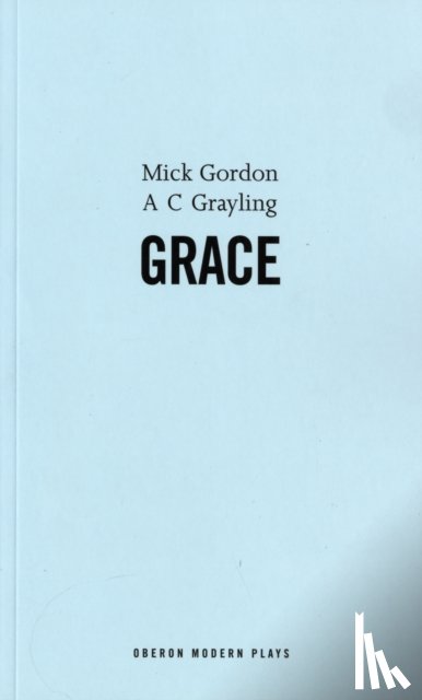 Gordon, Mick (Author), Grayling, A C - Grace