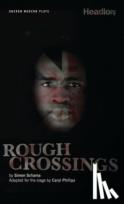 Philips, Caryl, Schama, Simon - Rough Crossings