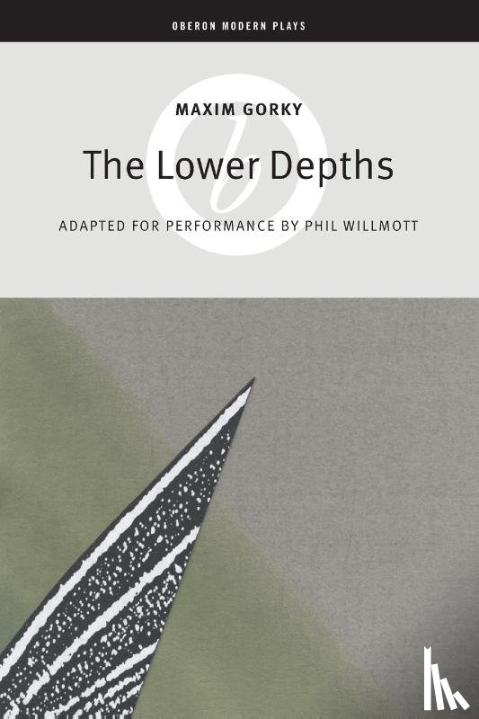 Gorky, Maxim - The Lower Depths
