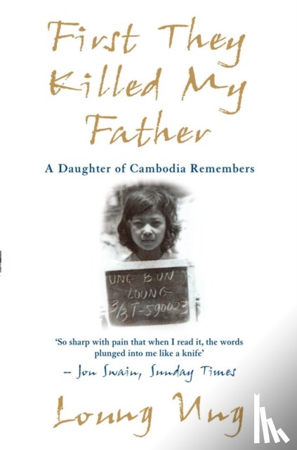 Ung, Loung - First They Killed My Father
