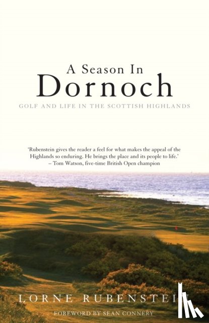 Rubenstein, Lorne - A Season in Dornoch