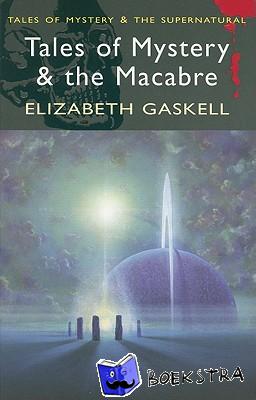 Gaskell, Elizabeth - Tales of Mystery & the Macabre