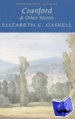 Gaskell, Elizabeth - Cranford & Selected Short Stories