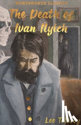 Tolstoy, Leo - The Death of Ivan Ilyich & Other Stories