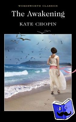Chopin, Kate - The Awakening and Selected Stories