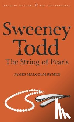 Rymer, James Malcolm - Sweeney Todd: The String of Pearls