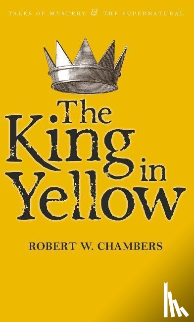 Chambers, Robert W. - The King in Yellow