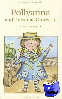Porter, Eleanor H. - Pollyanna & Pollyanna Grows Up