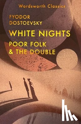 Dostoevsky, Fyodor - White Nights; Poor Folk; The Double