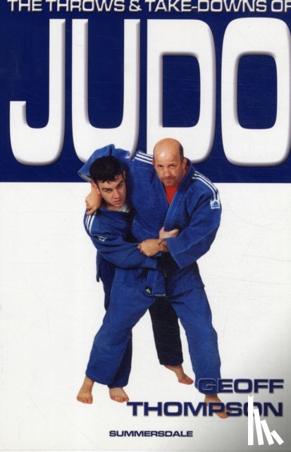 Thompson, Geoff - The Throws and Takedowns of Judo