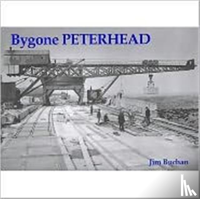Buchan, Jim - Bygone Peterhead