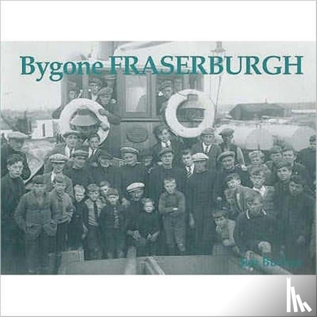 Buchan, Jim - Bygone Fraserburgh