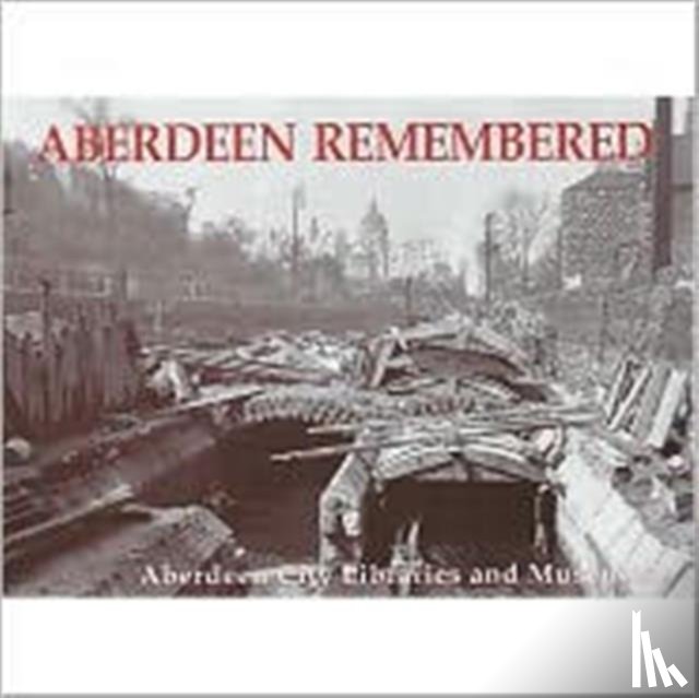 Aberdeen City Libraries and Museums - Aberdeen Remembered