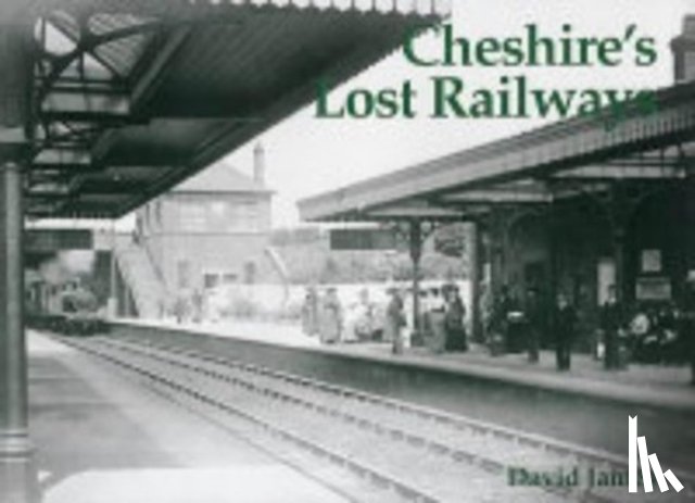 Dr. David James - Cheshire's Lost Railways