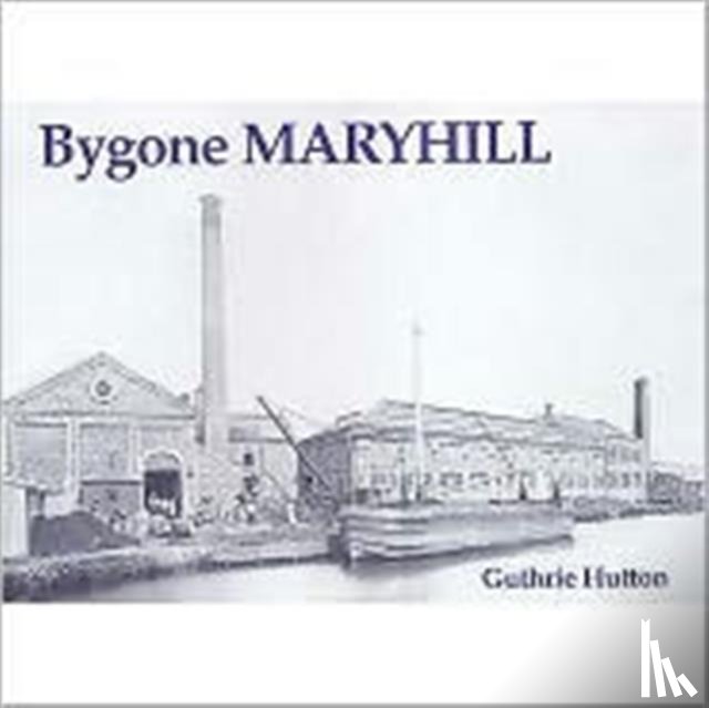 Hutton, Guthrie - Bygone Maryhill