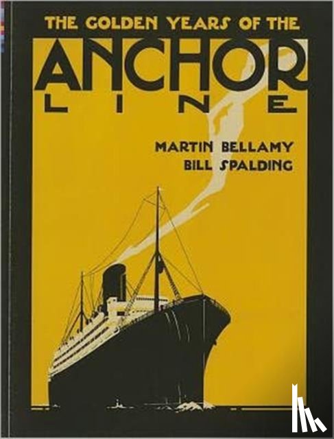 Martin Bellamy, Bill Spalding - The Golden Years of The Anchor Line
