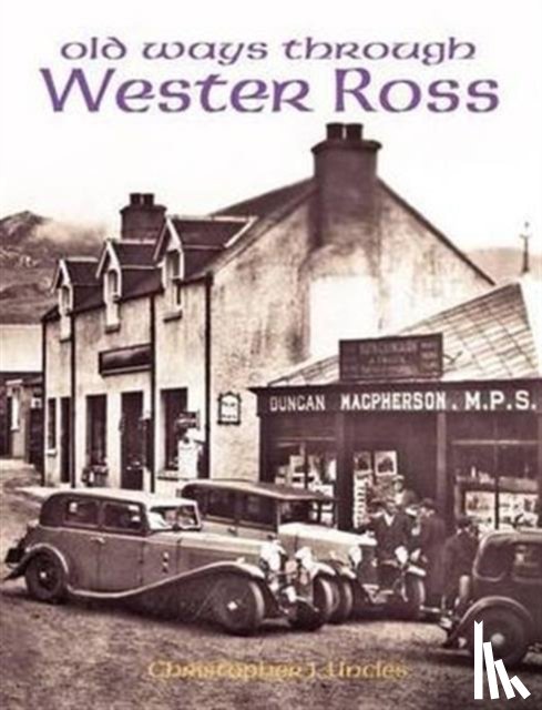 Uncles, Christopher J. - Old Ways Through Wester Ross
