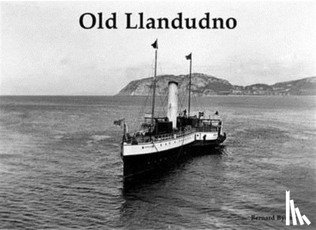 Byrom, Bernard - Old Llandudno and Its Tramways