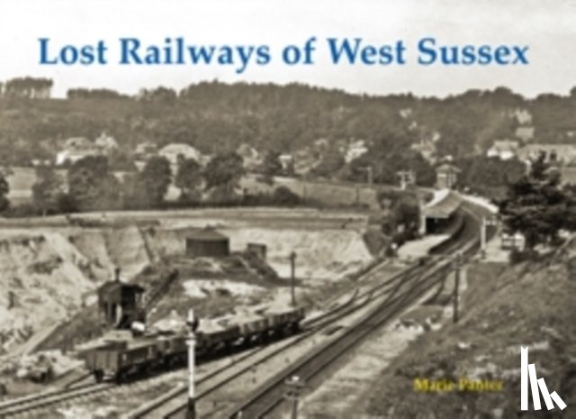 Panter, Marie - Lost Railways of West Sussex