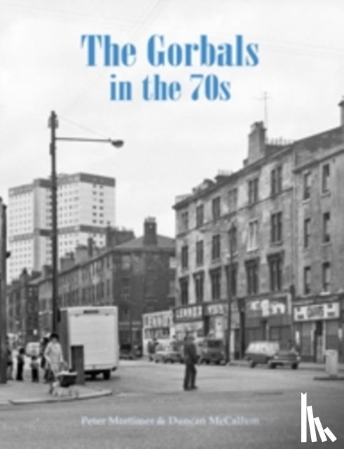 Mortimer, Peter, McCallum, Duncan - The Gorbals in the 70s