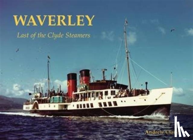 Clark, Andrew - Waverley - Last of the Clyde Steamers