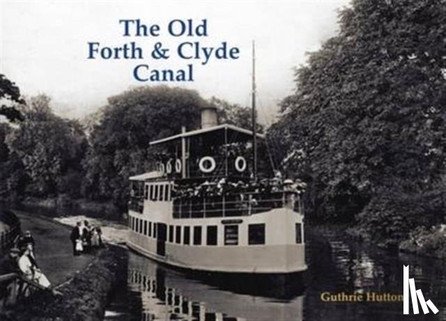 Hutton, Guthrie - The Old Forth and Clyde Canal