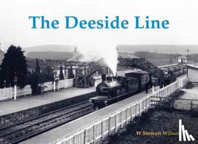 Wilson, W. Stewart - The Deeside Line