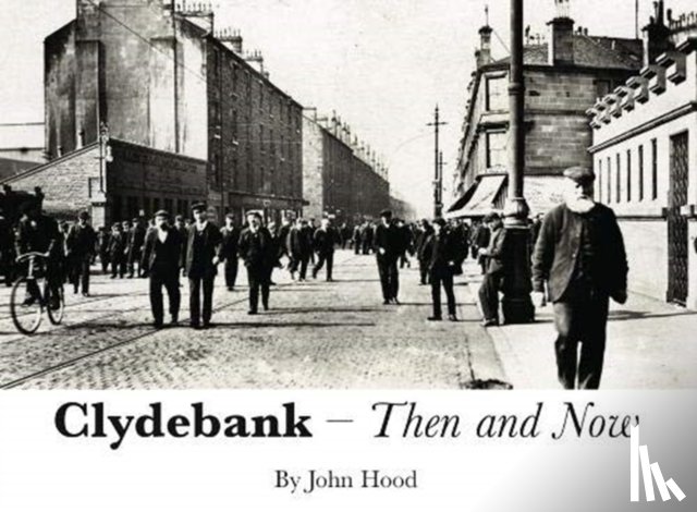 Hood, John - Clydebank Then & Now